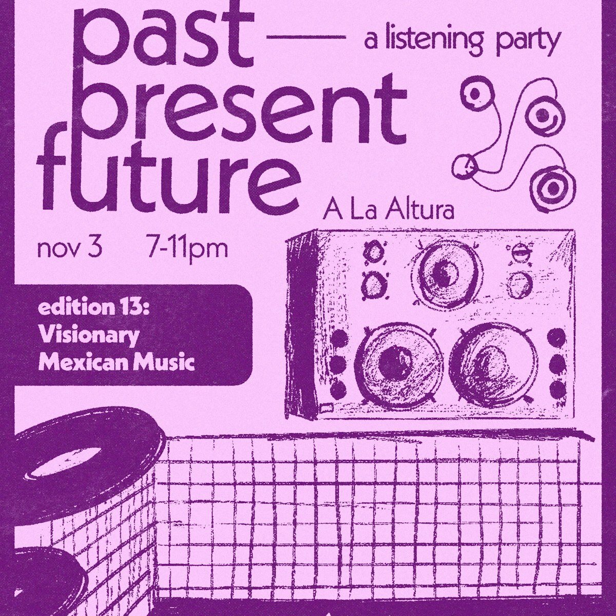 Purple risograph-style flyer reading past, present, future, a listening party, with a drawn speaker cabinet and stacked records, Nov 3, 7-11pm