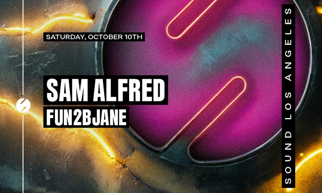 Event flyer reading Saturday, October 10th, Sam Alfred, fun2bjane, Sound Los Angeles, over a glowing pink and orange neon design