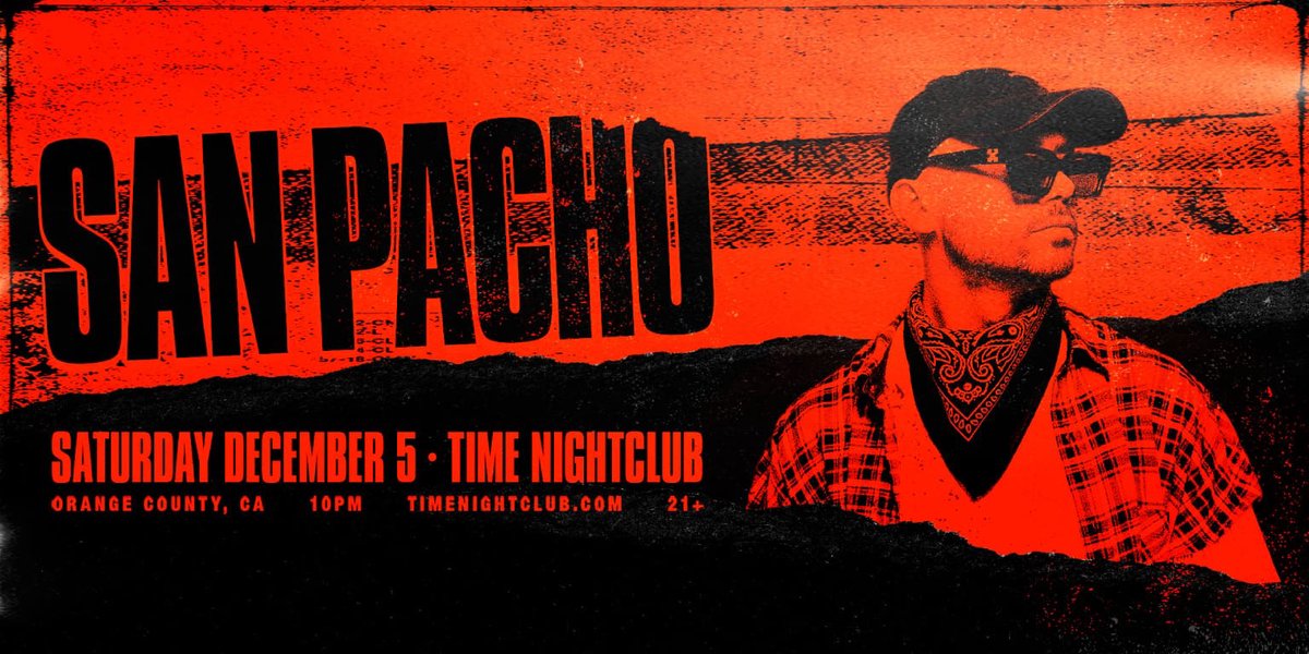Red and black flyer reading San Pacho, Saturday December 5, Time Nightclub, with a man in a cap, sunglasses and bandana
