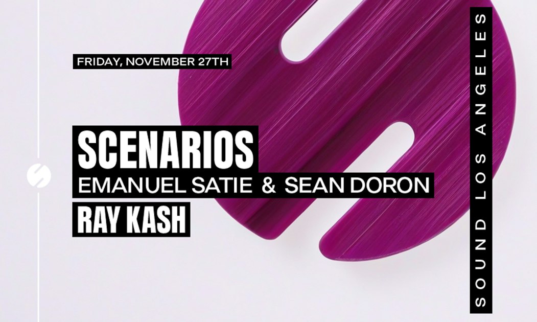 Event flyer with a large magenta brushed-metal disc and the names Scenarios, Emanuel Satie, Sean Doron and Ray Kash, Friday November 27th, Sound Los Angeles