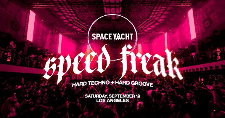Speed Freak flyer in magenta and white gothic lettering over a packed Exchange LA dance floor, reading Space Yacht, hard techno plus hard groove, Saturday September 19