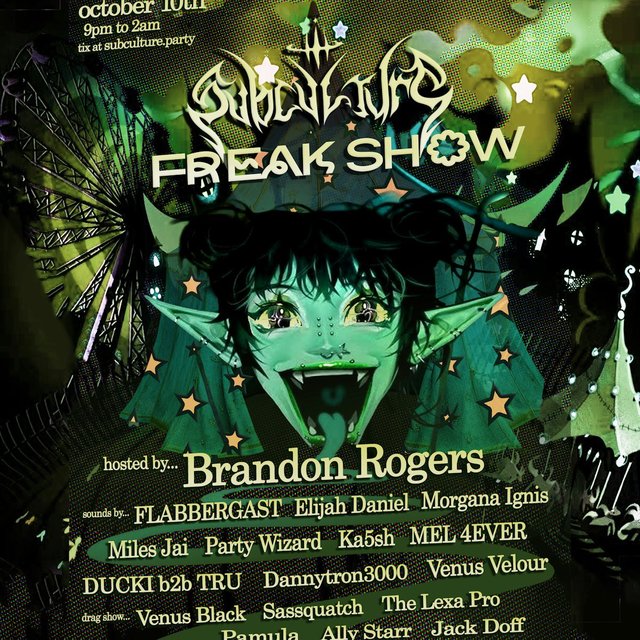 Green and black circus-themed flyer for Subculture Freak Show, with an illustrated fanged character, a Ferris wheel and the lineup listed below