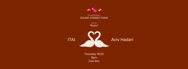 Flyer for Sound Connections Vol. 46 Roots on a rust-red background with two white swans forming a heart between the names ITAI and Aviv Hadari
