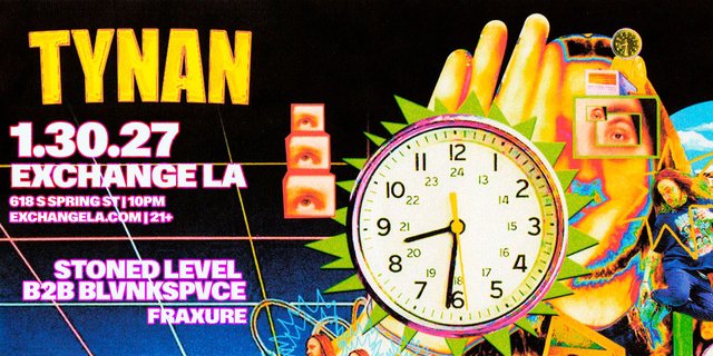 Collage flyer with a large clock face, a yellow hand and cut-out eyes, with Tynan in yellow letters and 1.30.27 Exchange LA, Stoned Level B2B BLVNKSPVCE and Fraxure in pink and white type