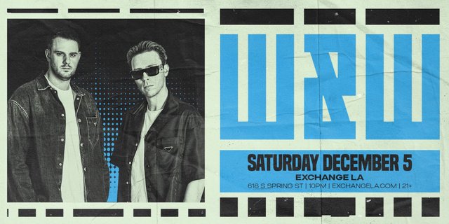 Event flyer showing two men in dark jackets next to the blue W&W logo, reading Saturday December 5, Exchange LA, 10PM, 21+
