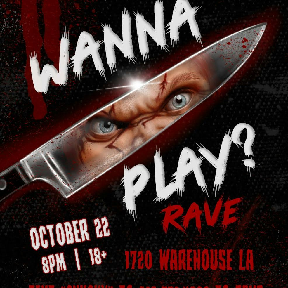 Horror-style flyer showing a bloody kitchen knife reflecting a scowling doll face with the words Wanna Play Rave, October 22, 1720 Warehouse LA