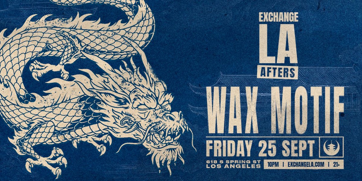 Cream-colored dragon on a deep blue background next to Exchange LA Afters poster text for Wax Motif, Friday 25 Sept, 10pm