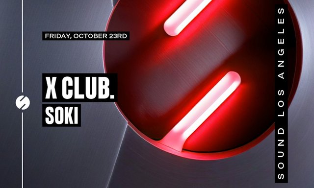 Event flyer reading X Club. and Soki, Friday October 23rd, Sound Los Angeles, with glowing red neon bars on a brushed metal circle