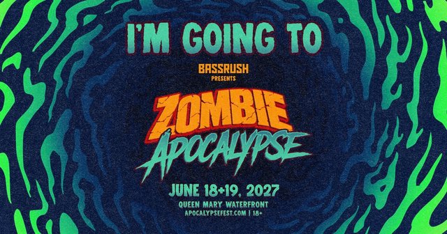 I'm Going To Bassrush Zombie Apocalypse graphic in toxic green swirls, June 18 & 19, 2027, Queen Mary Waterfront, 18+