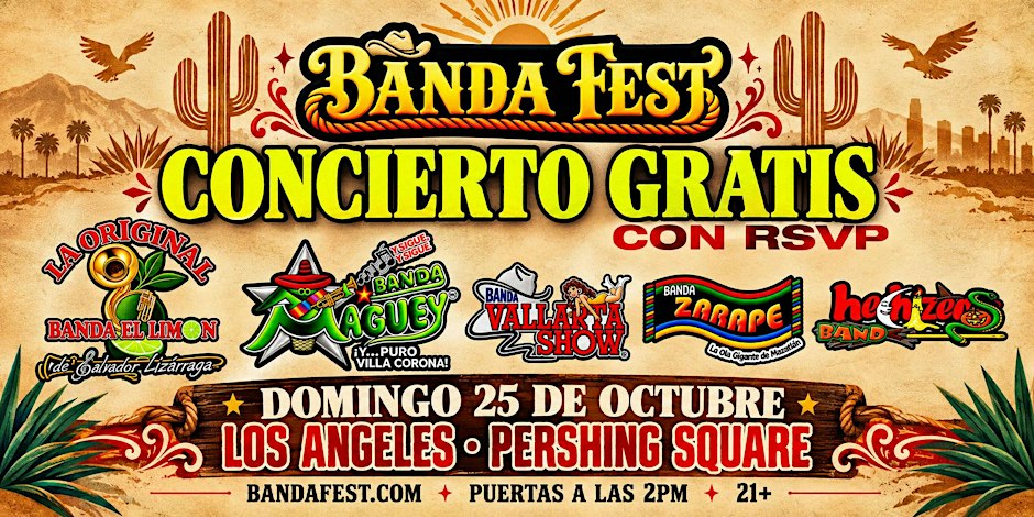 Banda Fest flyer reading Concierto Gratis con RSVP, with logos for Banda El Limon, Banda Maguey, Banda Vallarta Show, Banda Zarape and Hechizeros Band, Sunday October 25 at Pershing Square