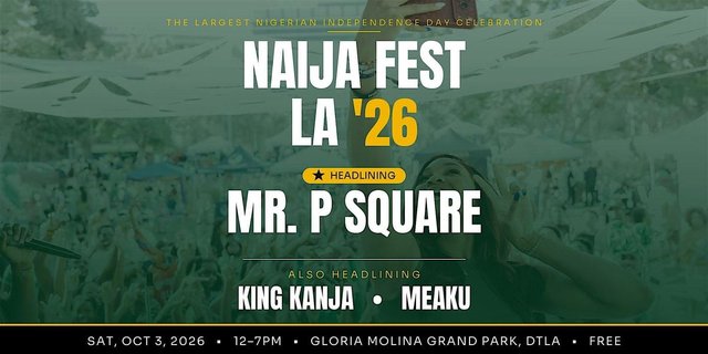 Naija Fest LA '26 flyer in green and gold over a crowd at Grand Park, naming headliner Mr. P Square with King Kanja and Meaku