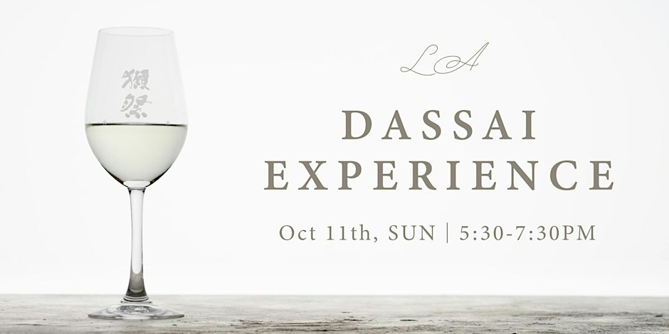 Wine glass of pale sake etched with the Dassai kanji beside LA Dassai Experience lettering, Oct 11th 5:30 to 7:30 PM