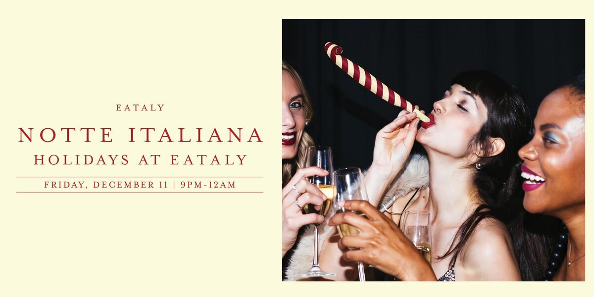 Event flyer for Notte Italiana: Holidays at Eataly with a woman sipping from a candy cane beside friends holding champagne glasses