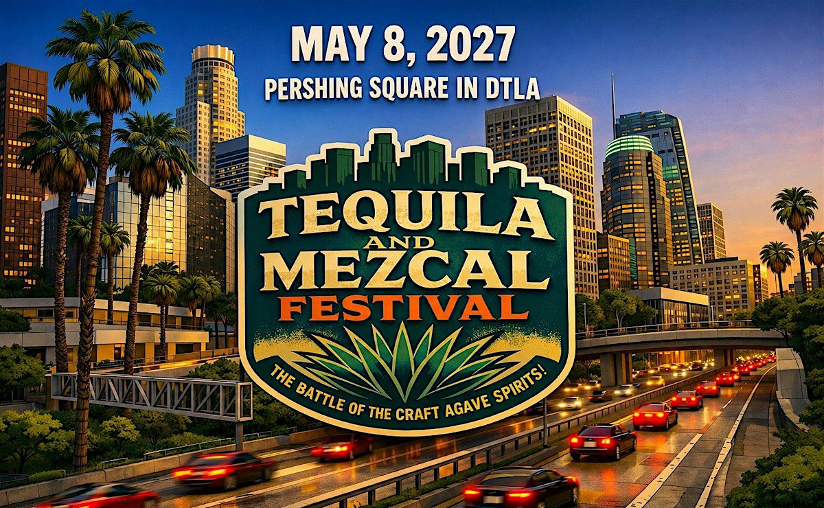 Festival poster with the Tequila and Mezcal Festival logo over a downtown Los Angeles skyline at dusk