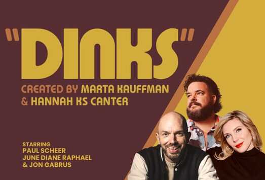 DINKS key art in mustard and maroon, crediting creators Marta Kauffman and Hannah KS Canter, with stars Paul Scheer, June Diane Raphael and Jon Gabrus smiling in the lower right