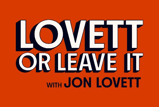 Lovett or Leave It with Jon Lovett show logo in cream block letters with a dark drop shadow on a bright orange background