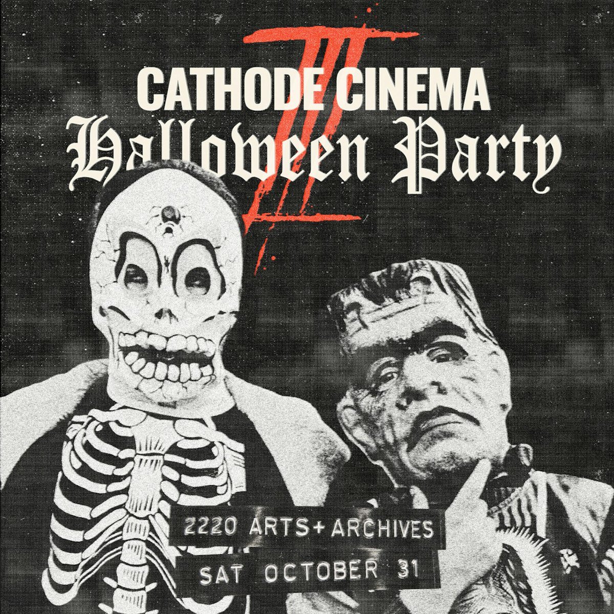 Black and white flyer for the Cathode Cinema Halloween Party showing a skeleton costume and a Frankenstein mask, with the 2220 Arts + Archives venue and Saturday, October 31 date
