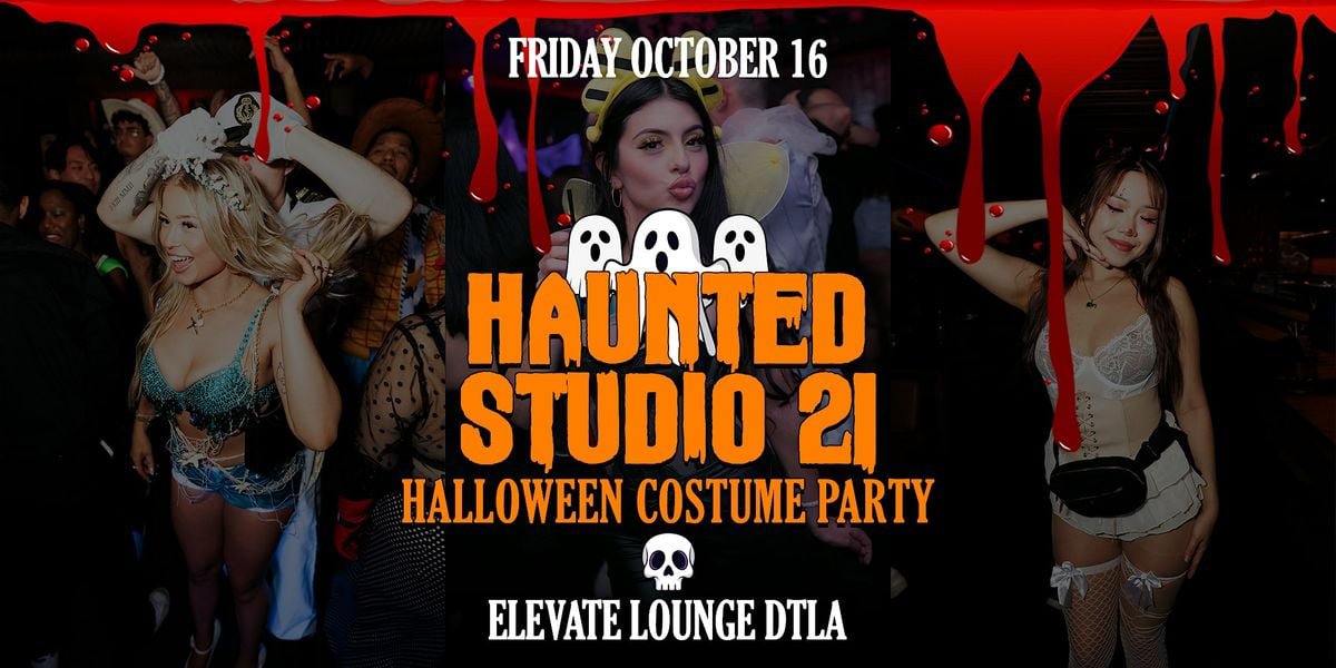 Flyer for Haunted Studio 21 Halloween Costume Party at Elevate Lounge DTLA, showing costumed partygoers dancing behind dripping blood graphics