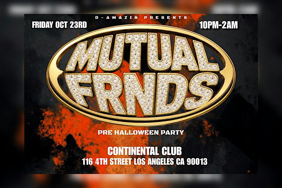 Event flyer for Mutual Frnds, a pre-Halloween party on Friday October 23 at the Continental Club, with jeweled gold lettering on an orange and black background